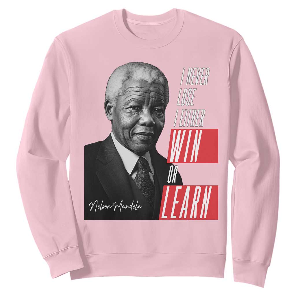 Nelson Mandela's Motivational Sweatshirt I Never Lose I Either Win Or Learn TS09