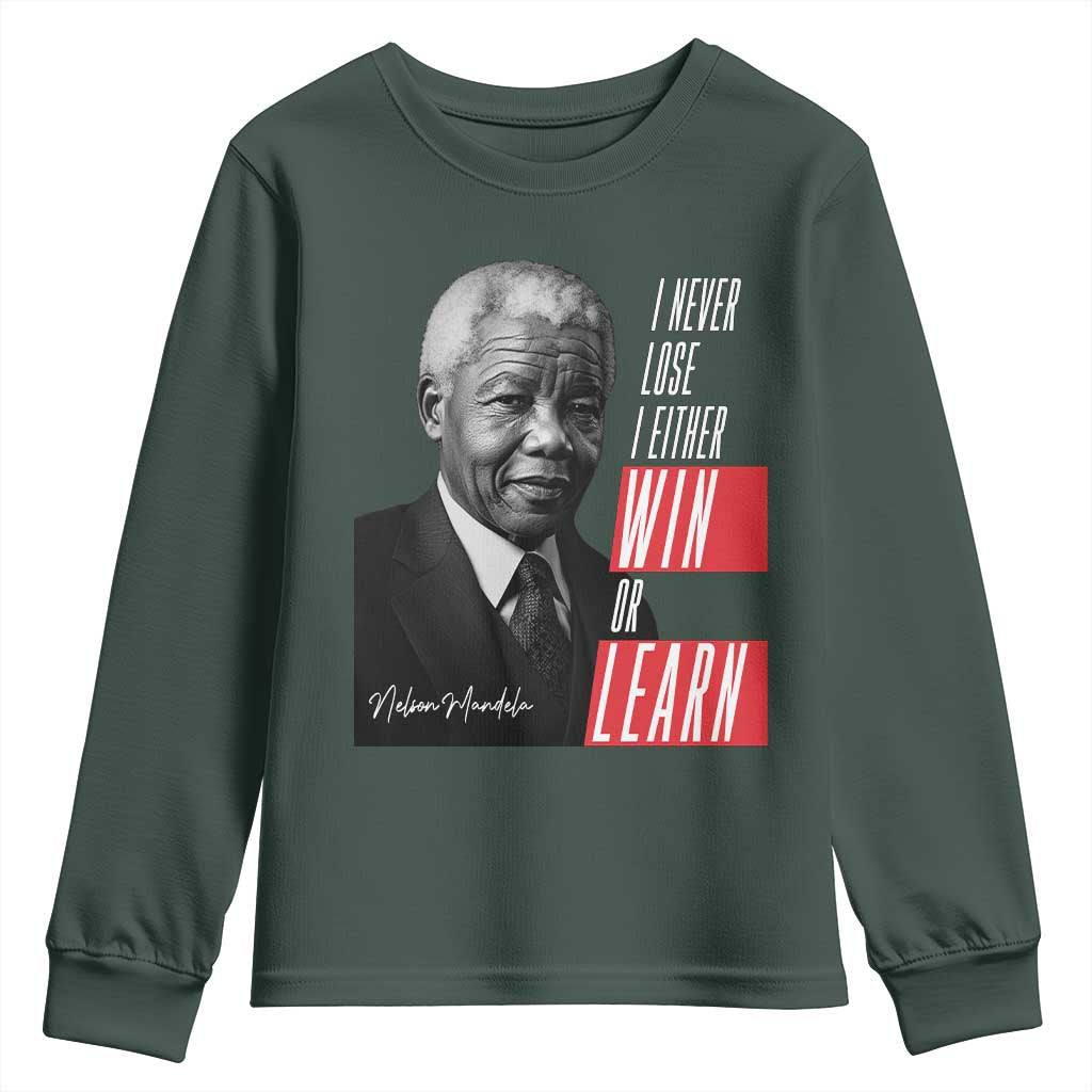 Nelson Mandela's Motivational Youth Sweatshirt I Never Lose I Either Win Or Learn TS09