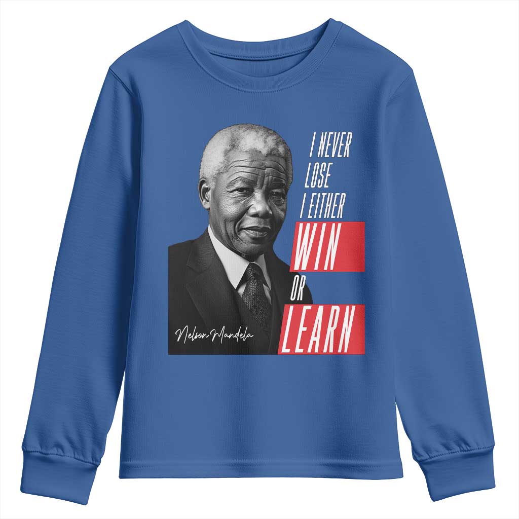 Nelson Mandela's Motivational Youth Sweatshirt I Never Lose I Either Win Or Learn TS09