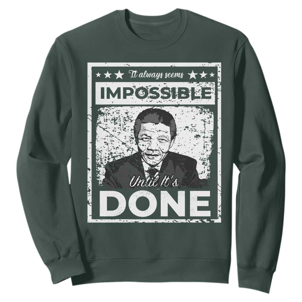 Nelson Mandela Sweatshirt It Always Seems Impossible Until It's Done TS09