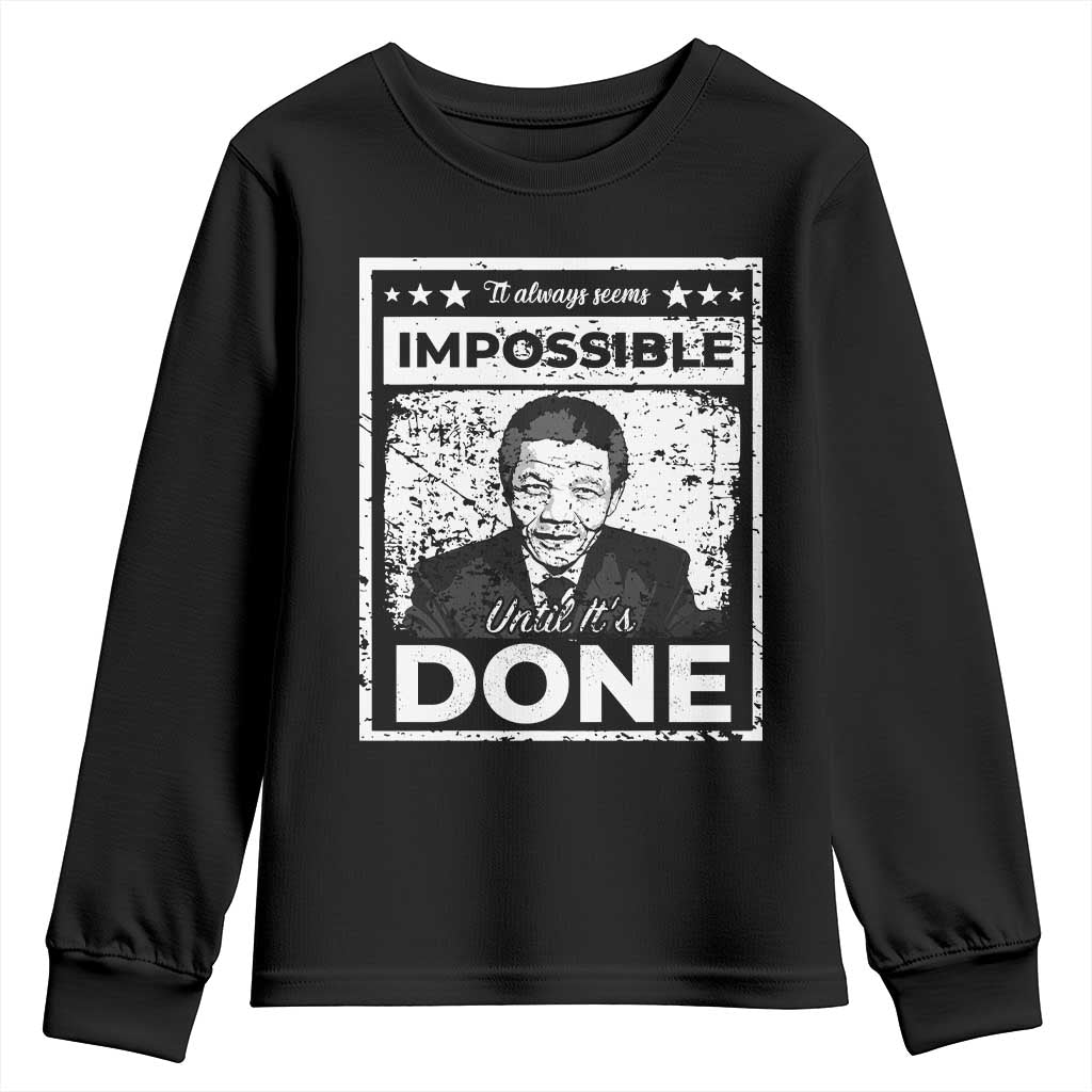 Nelson Mandela Youth Sweatshirt It Always Seems Impossible Until It's Done TS09
