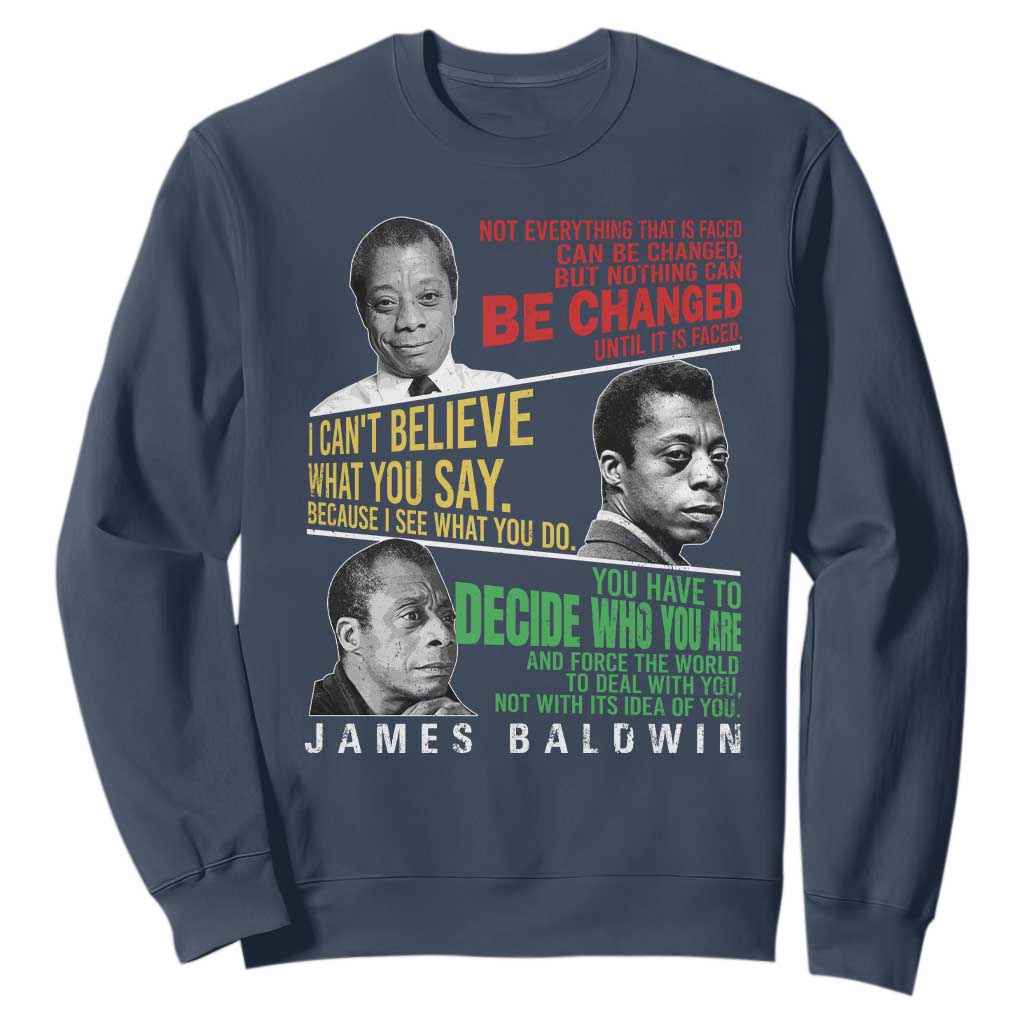 James Baldwin Sweatshirt Famous Quotes Nothing Can Be Changed Until It Is Faced TS09