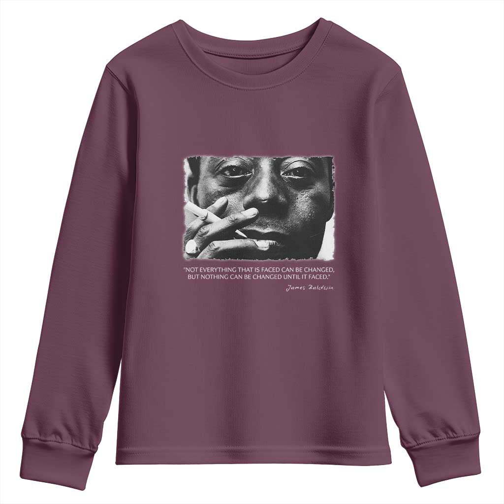 James Baldwin Youth Sweatshirt Not Everything That Is Faced Can Be Changed But Nothing Can Be Changed Until It Is Faced TS09