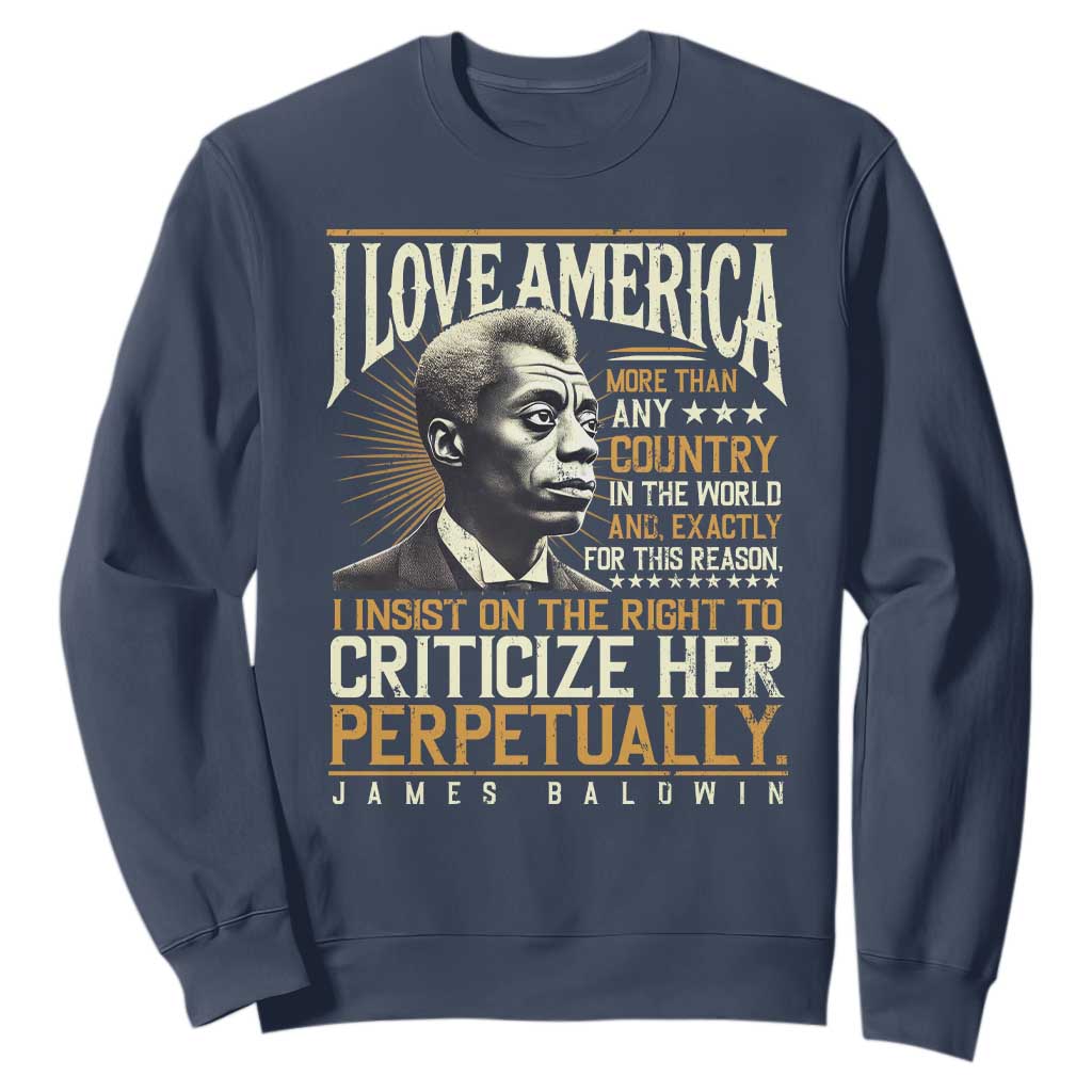 James Baldwin Sweatshirt I Love America More Than Any Country In The World Black History TS09