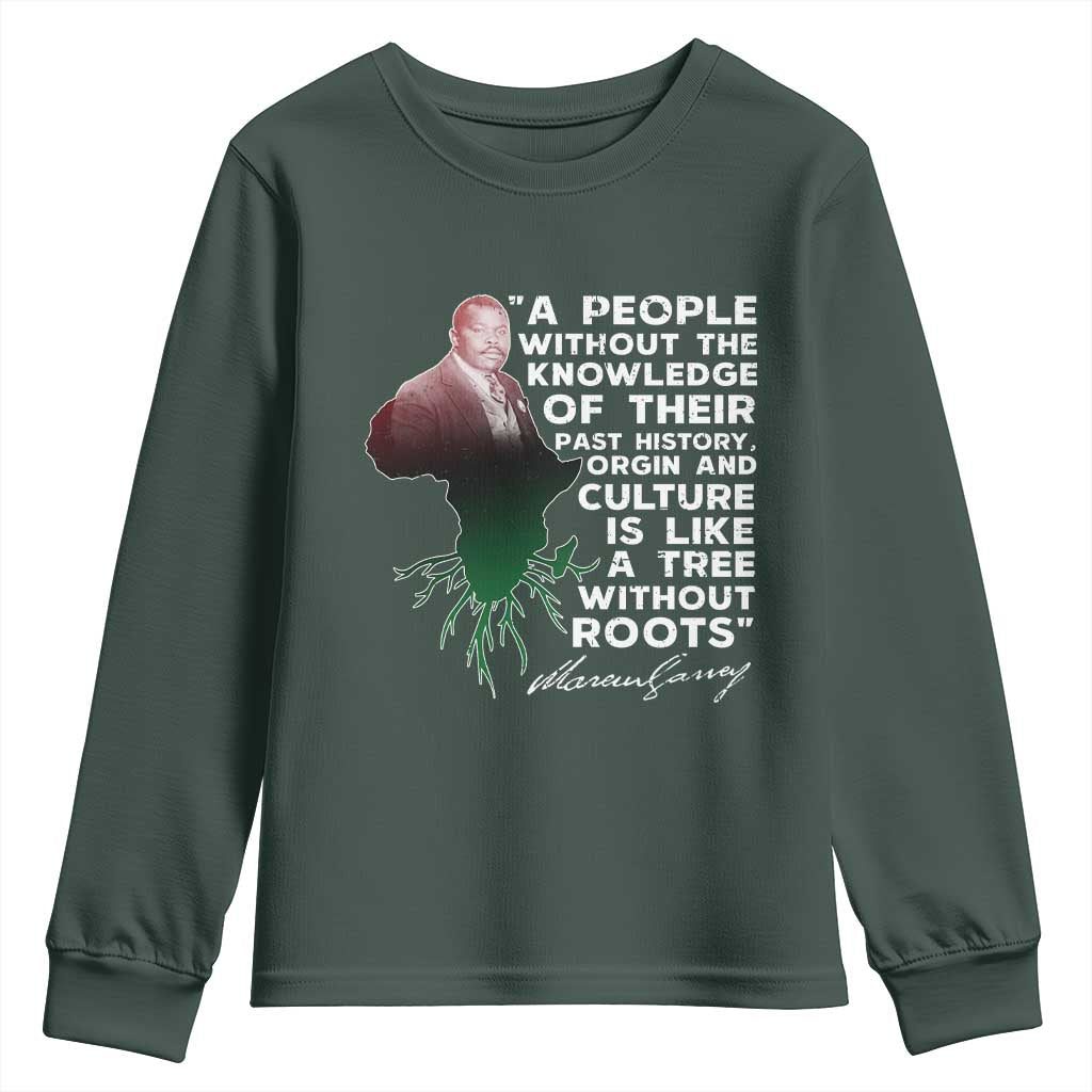 Marcus Garvey Youth Sweatshirt A People Without The Knowledge Of Their Past History Is Like A Tree Without Roots TS09