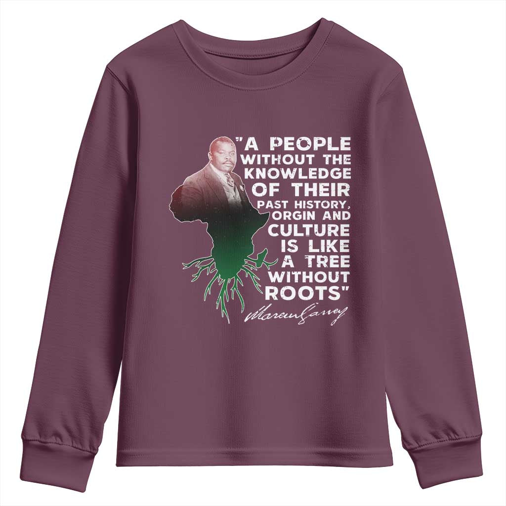 Marcus Garvey Youth Sweatshirt A People Without The Knowledge Of Their Past History Is Like A Tree Without Roots TS09