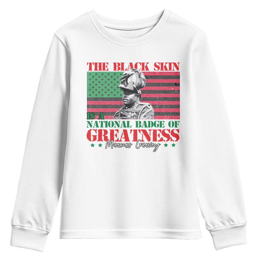 Marcus Garvey Youth Sweatshirt The Black Skin Is A National Badge Of Greatness African American Flag TS09
