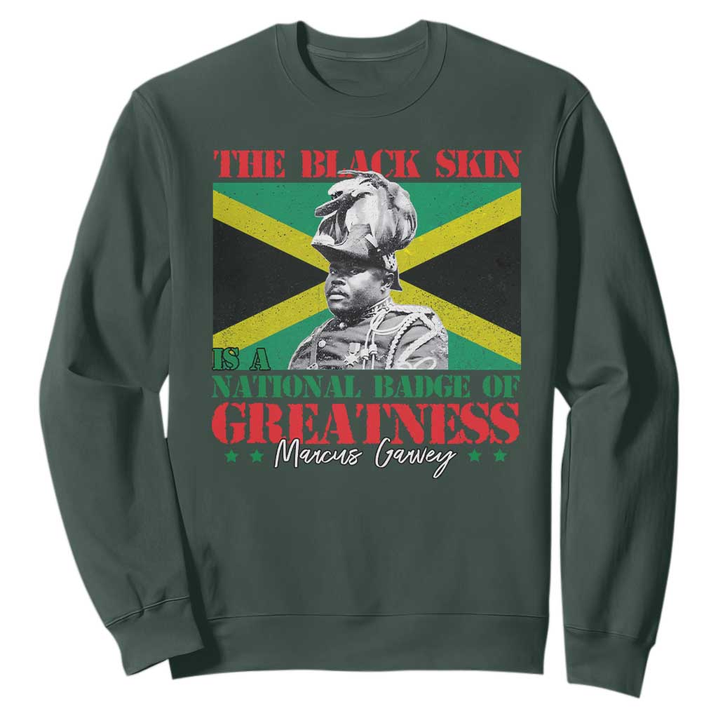 Marcus Garvey Sweatshirt The Black Skin Is A National Badge Of Greatness Jamaican Flag TS09