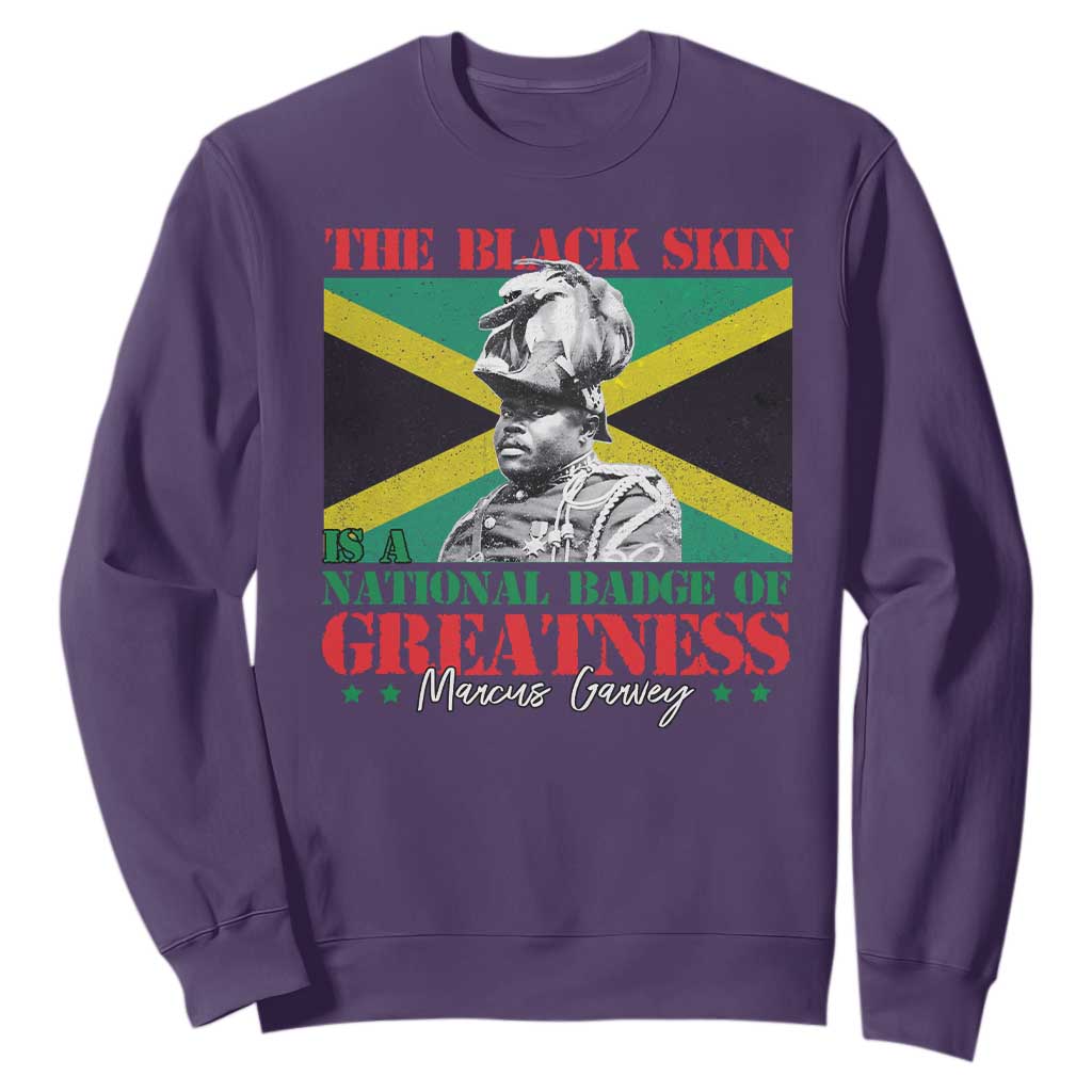 Marcus Garvey Sweatshirt The Black Skin Is A National Badge Of Greatness Jamaican Flag TS09