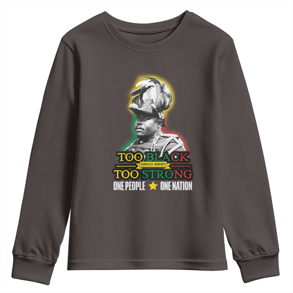 Marcus Garvey Youth Sweatshirt Too Black Too Strong One People One Nation TS09