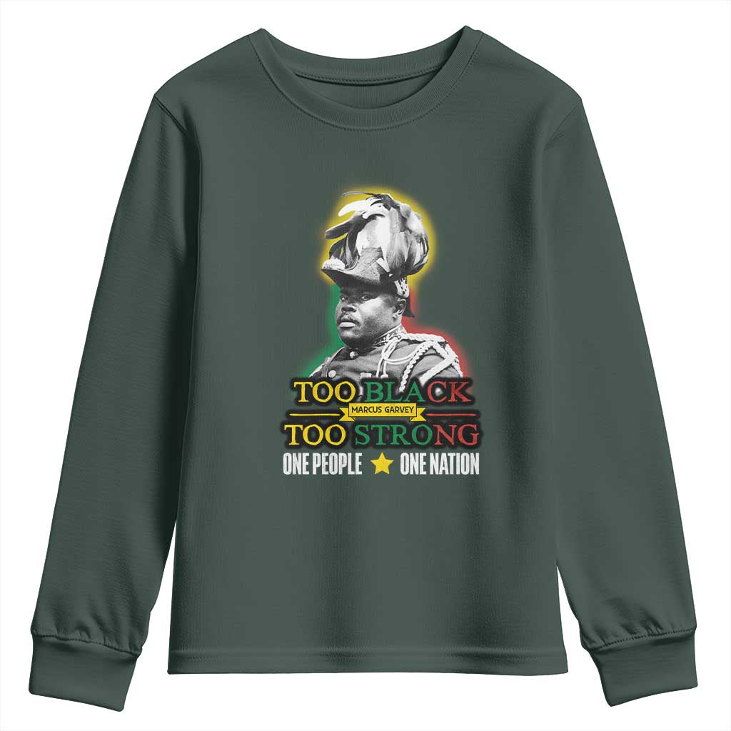 Marcus Garvey Youth Sweatshirt Too Black Too Strong One People One Nation TS09