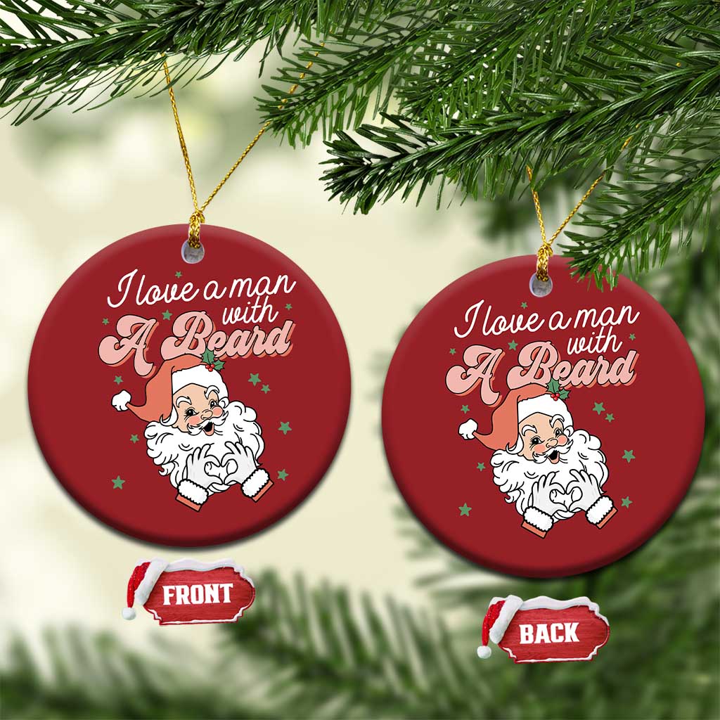 I Love A Man With A Beard Santa Xmas Christmas Ornament TS09