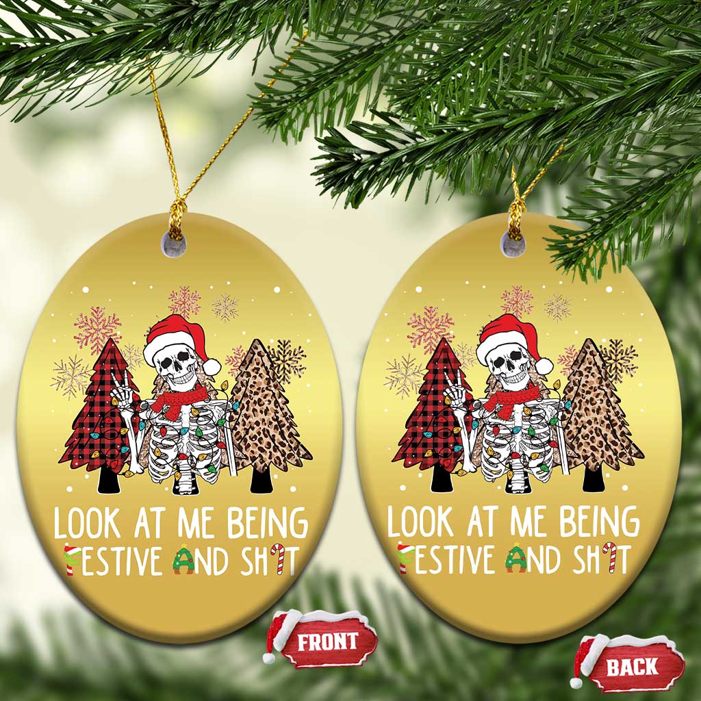 Funny Xmas Christmas Ornament Skeleton Look At Me Being Festival And Shit TS09