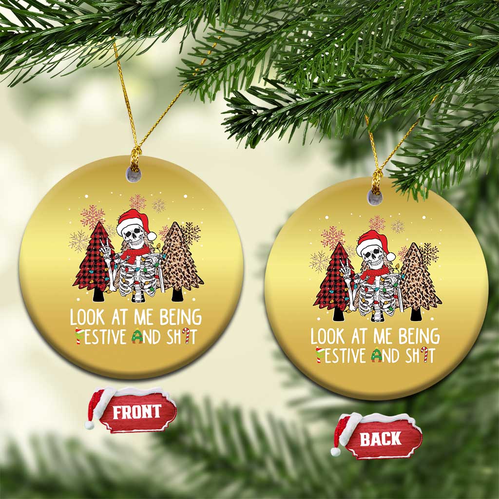 Funny Xmas Christmas Ornament Skeleton Look At Me Being Festival And Shit TS09