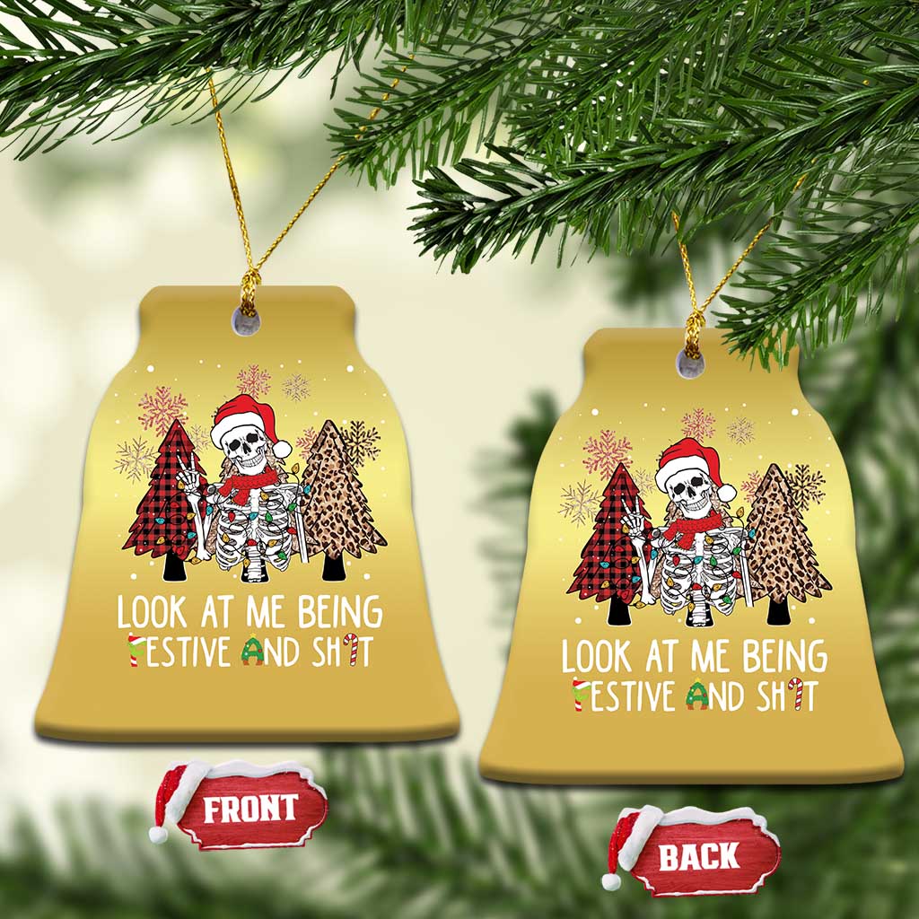 Funny Xmas Christmas Ornament Skeleton Look At Me Being Festival And Shit TS09