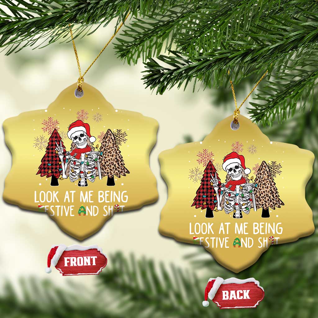 Funny Xmas Christmas Ornament Skeleton Look At Me Being Festival And Shit TS09