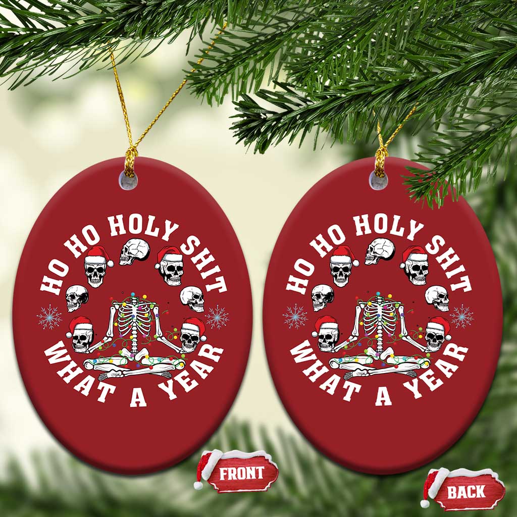 Funny Xmas Christmas Ornament Ho Ho Holy Shit What A Year Skeleton Skull TS09
