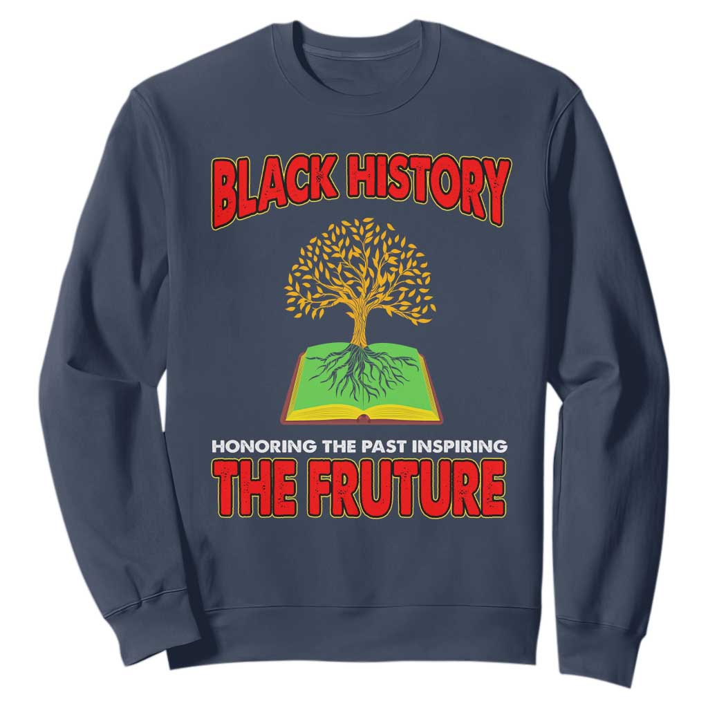 Black History Month Sweatshirt Honoring The Past Inspiring The Future Melanin Pride TS09