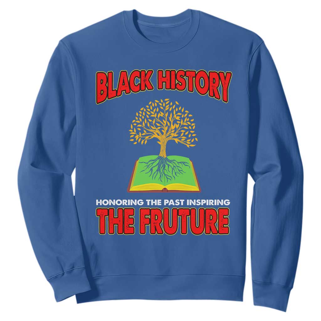 Black History Month Sweatshirt Honoring The Past Inspiring The Future Melanin Pride TS09
