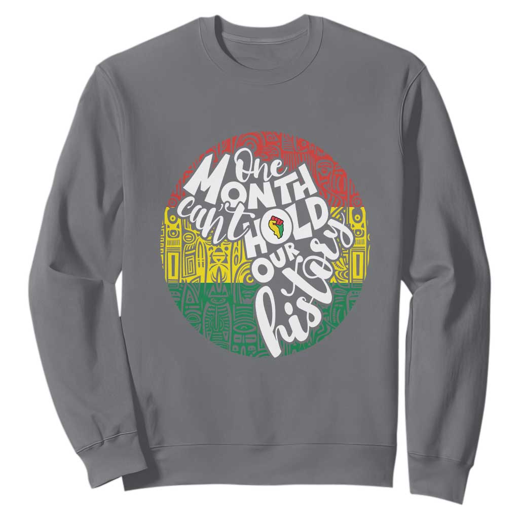 Black Pride Sweatshirt One Month Can't Hold Our History African American TS09