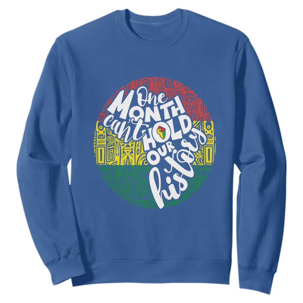 Black Pride Sweatshirt One Month Can't Hold Our History African American TS09