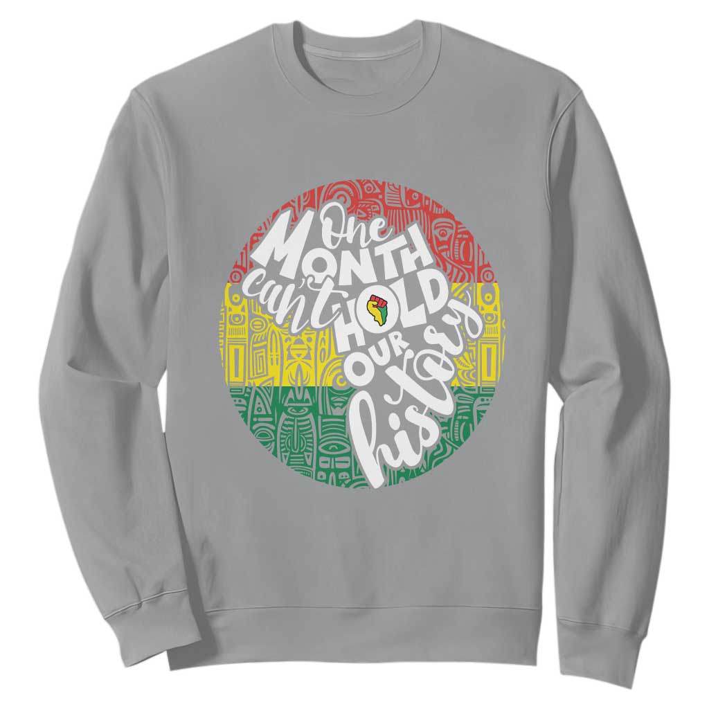 Black Pride Sweatshirt One Month Can't Hold Our History African American TS09