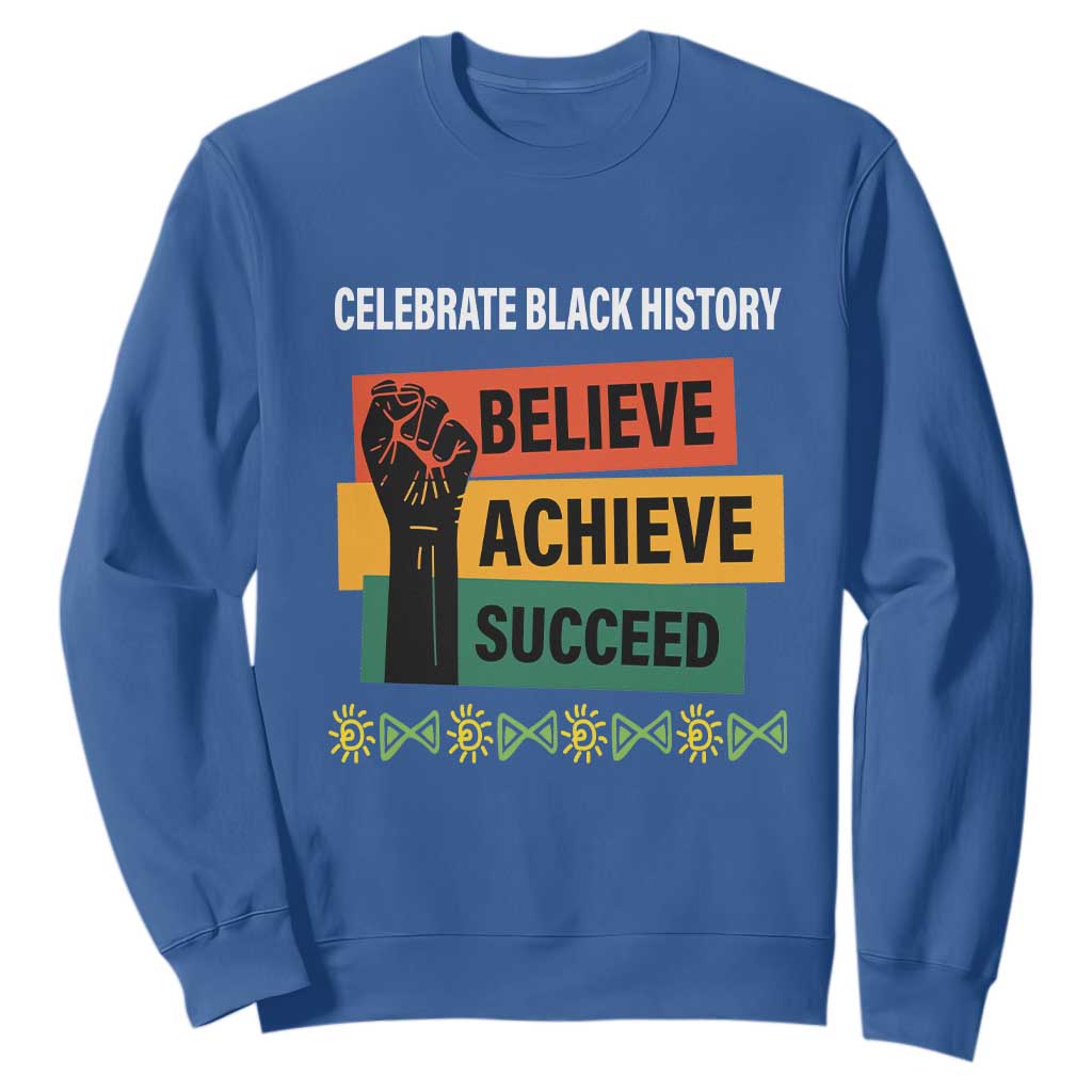 Black History Month Sweatshirt Believe Achieve Succeed African Americans Melanin Pride TS09