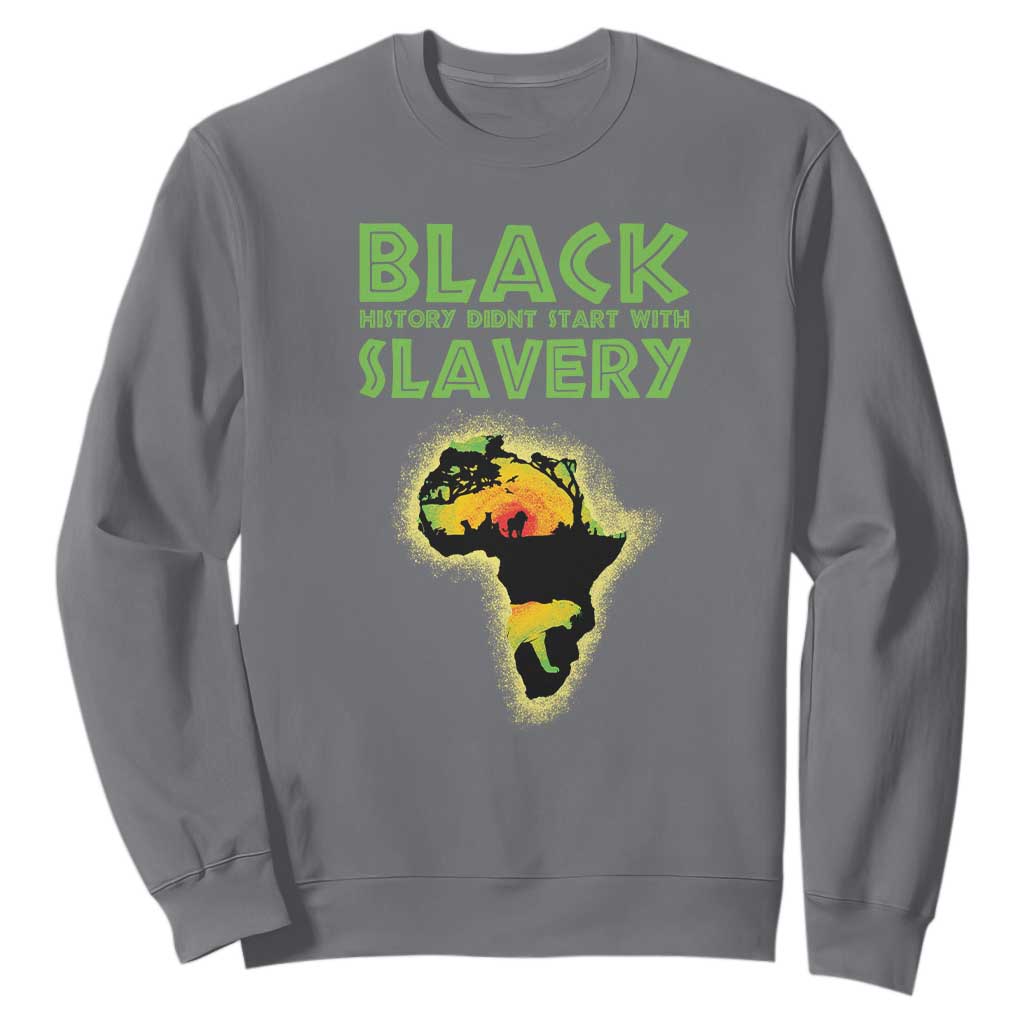 Black Freedom Sweatshirt Black History Didn't Start With Slavery African American TS09