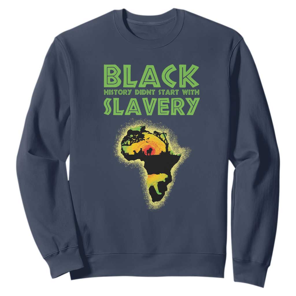 Black Freedom Sweatshirt Black History Didn't Start With Slavery African American TS09