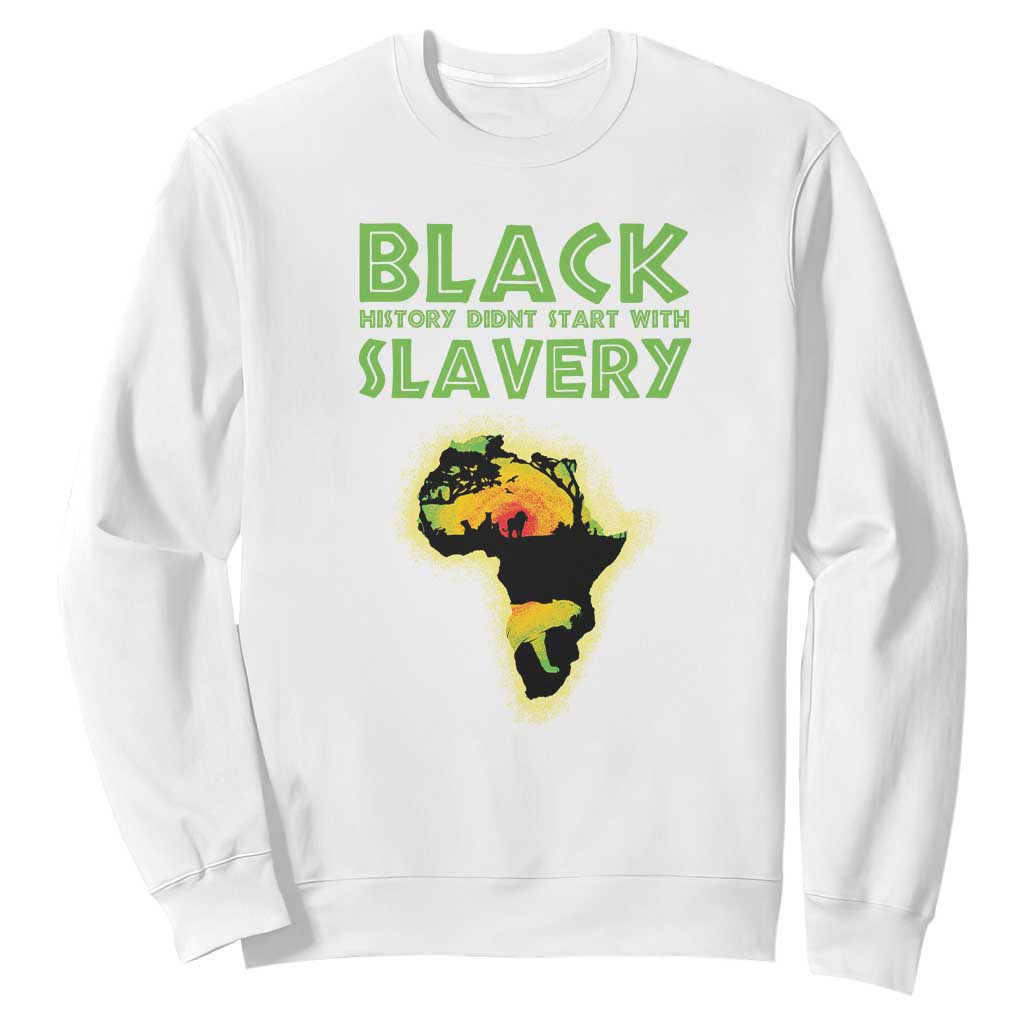 Black Freedom Sweatshirt Black History Didn't Start With Slavery African American TS09