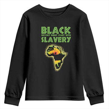 Black Freedom Youth Sweatshirt Black History Didn't Start With Slavery African American TS09