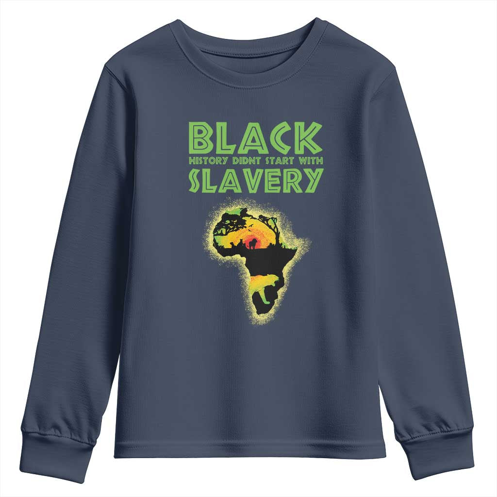 Black Freedom Youth Sweatshirt Black History Didn't Start With Slavery African American TS09