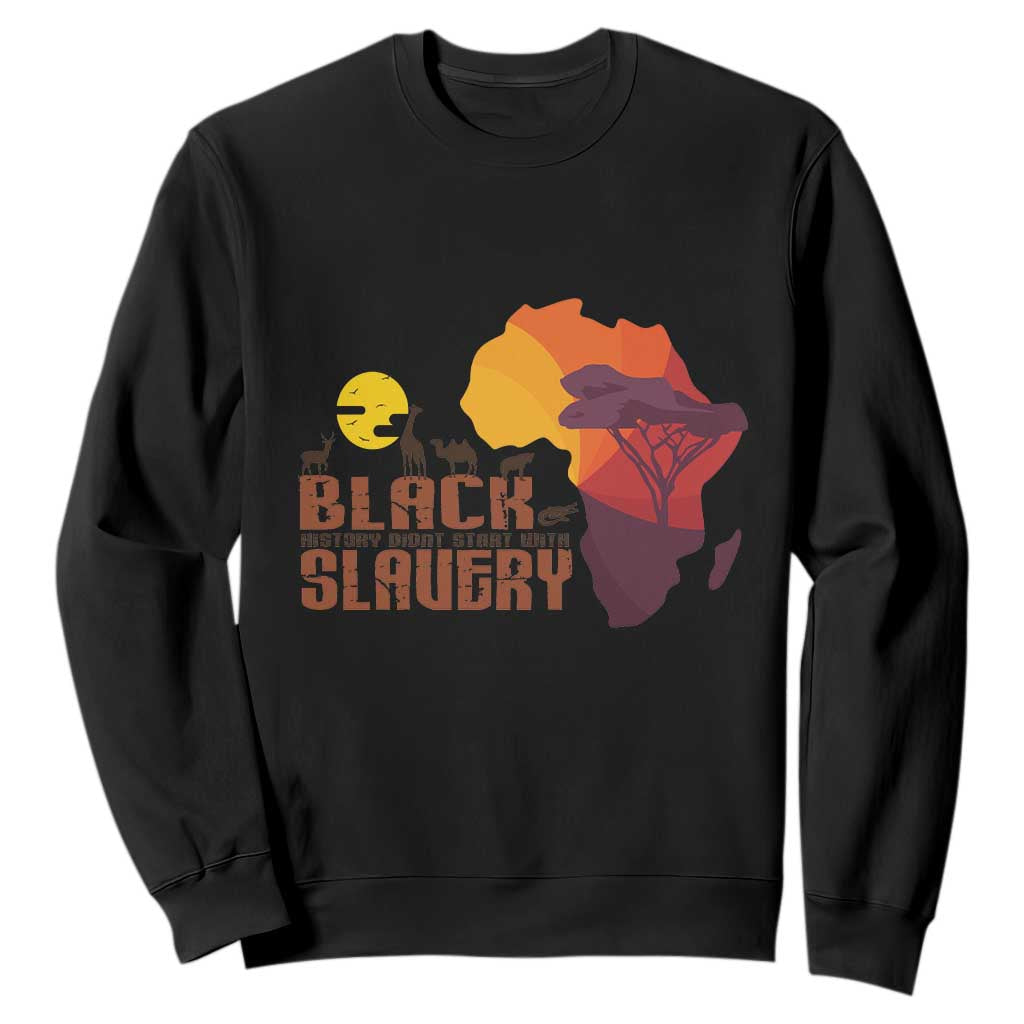 Black Pride Sweatshirt Black History Didn't Start With Slavery African American TS09