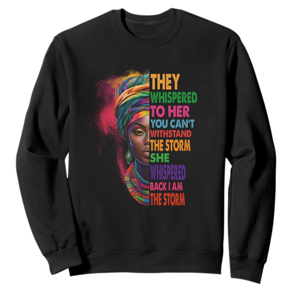 African Women Black History Month Sweatshirt She Whispered Back I Am The Storm Black Women Pride TS09