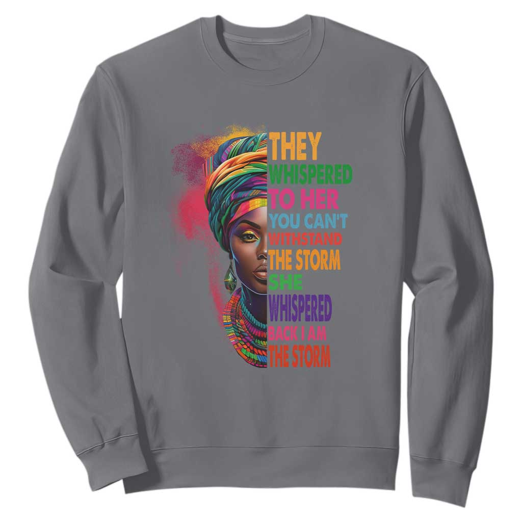 African Women Black History Month Sweatshirt She Whispered Back I Am The Storm Black Women Pride TS09