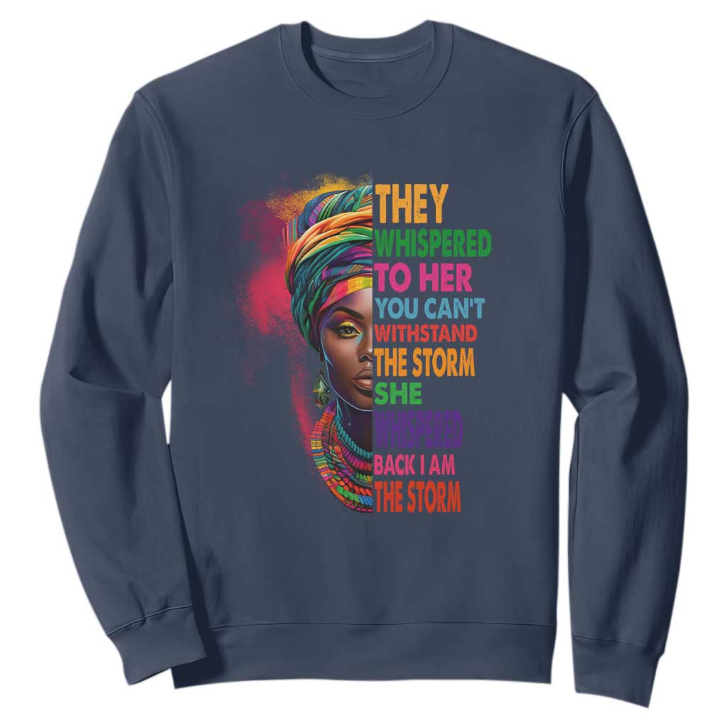 African Women Black History Month Sweatshirt She Whispered Back I Am The Storm Black Women Pride TS09