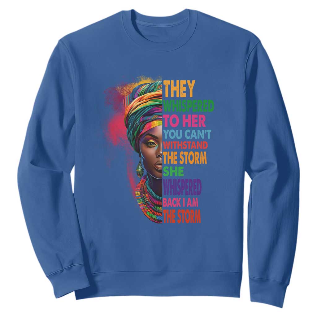 African Women Black History Month Sweatshirt She Whispered Back I Am The Storm Black Women Pride TS09