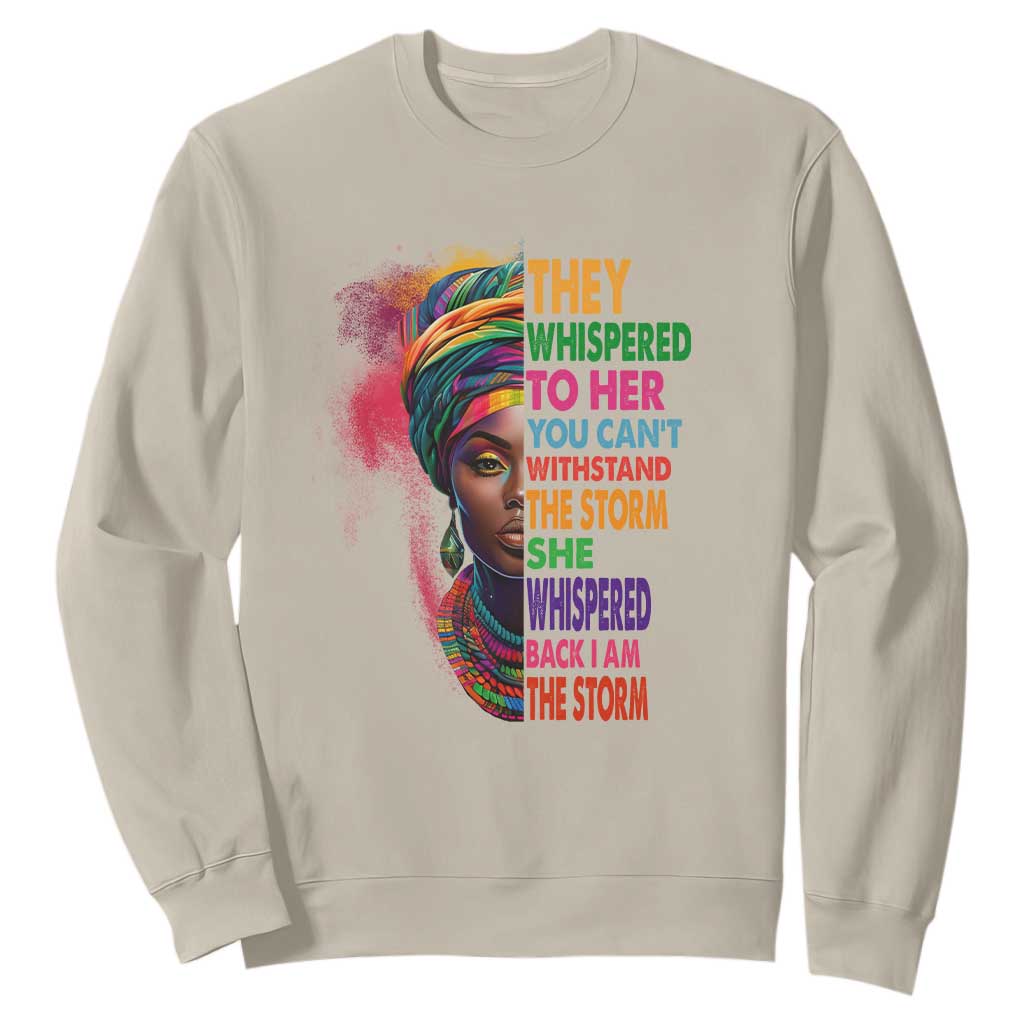African Women Black History Month Sweatshirt She Whispered Back I Am The Storm Black Women Pride TS09