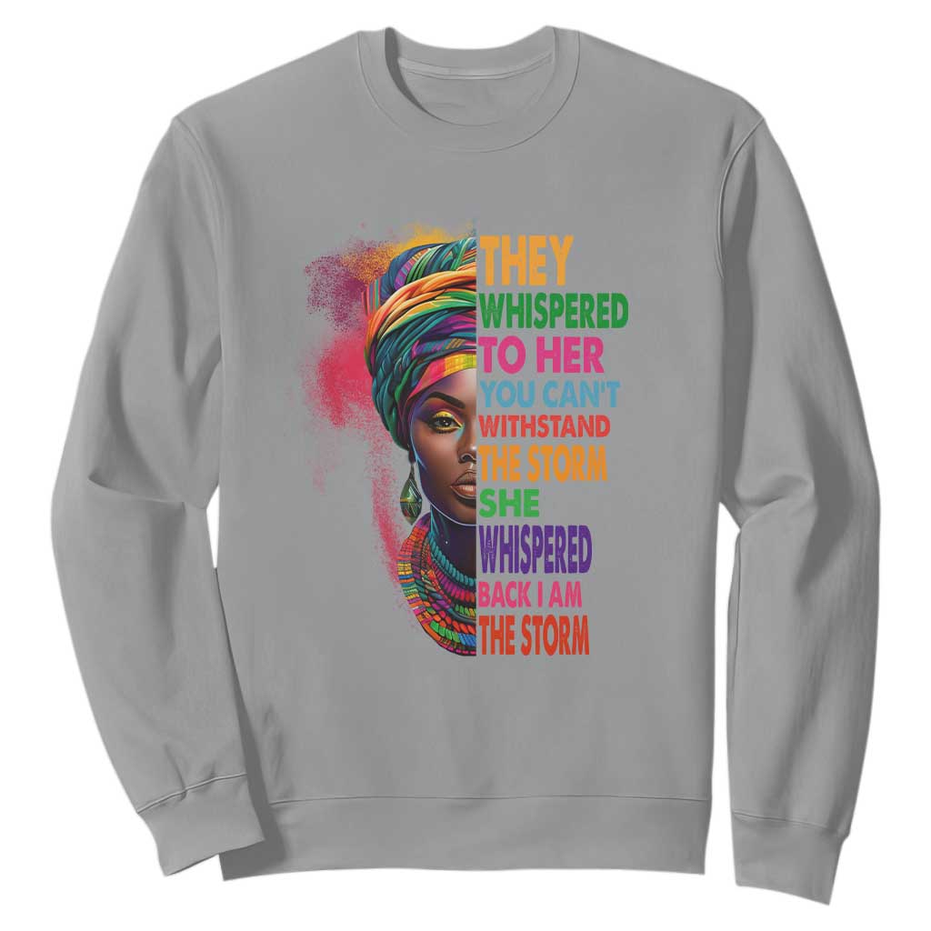 African Women Black History Month Sweatshirt She Whispered Back I Am The Storm Black Women Pride TS09