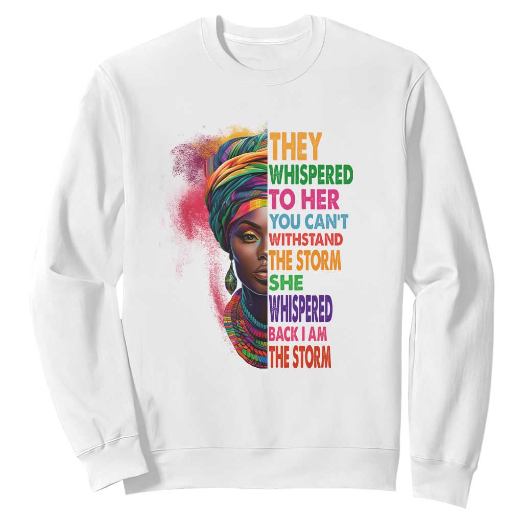 African Women Black History Month Sweatshirt She Whispered Back I Am The Storm Black Women Pride TS09