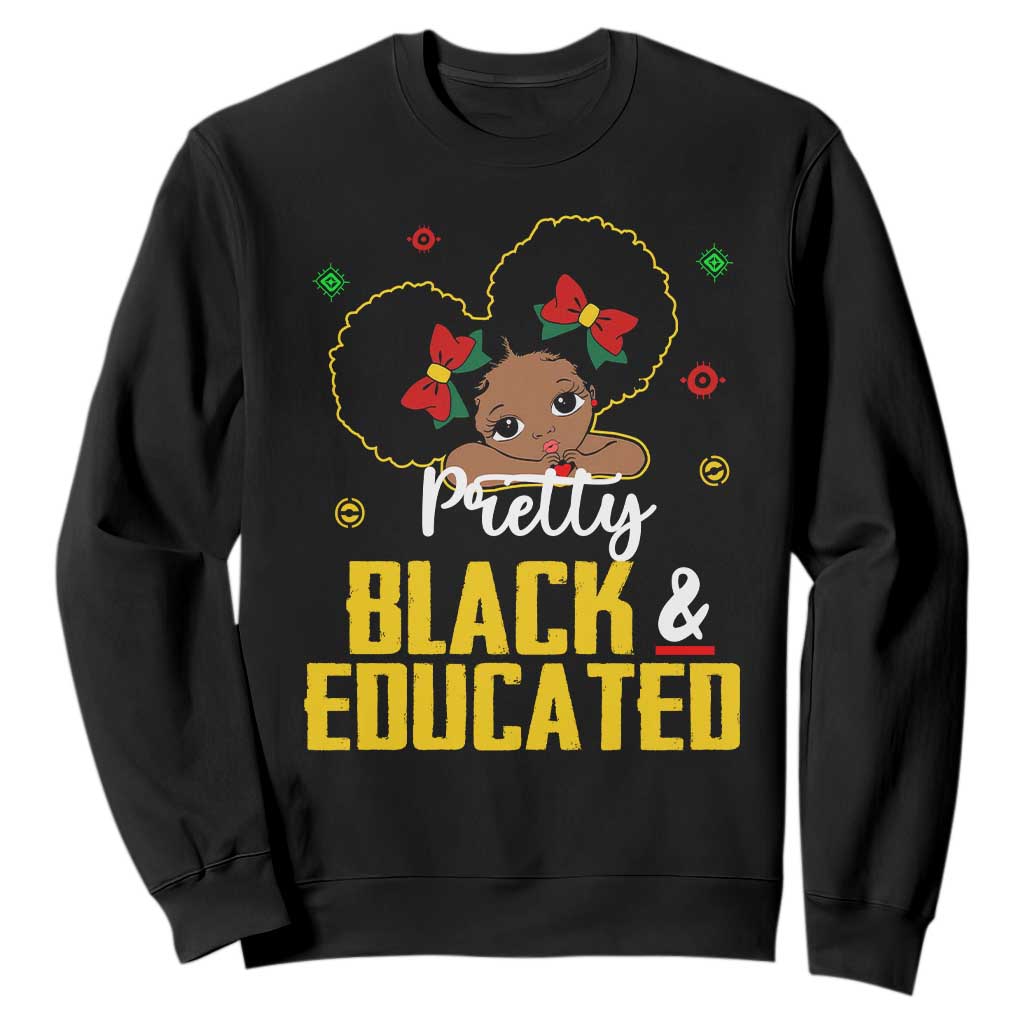 Black Pride Sweatshirt Pretty Black And Educated I Am The Strong African Queen Girl TS09