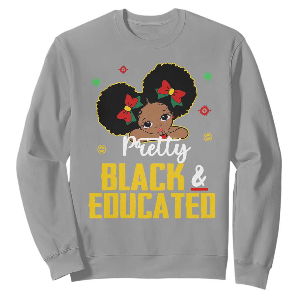 Black Pride Sweatshirt Pretty Black And Educated I Am The Strong African Queen Girl TS09