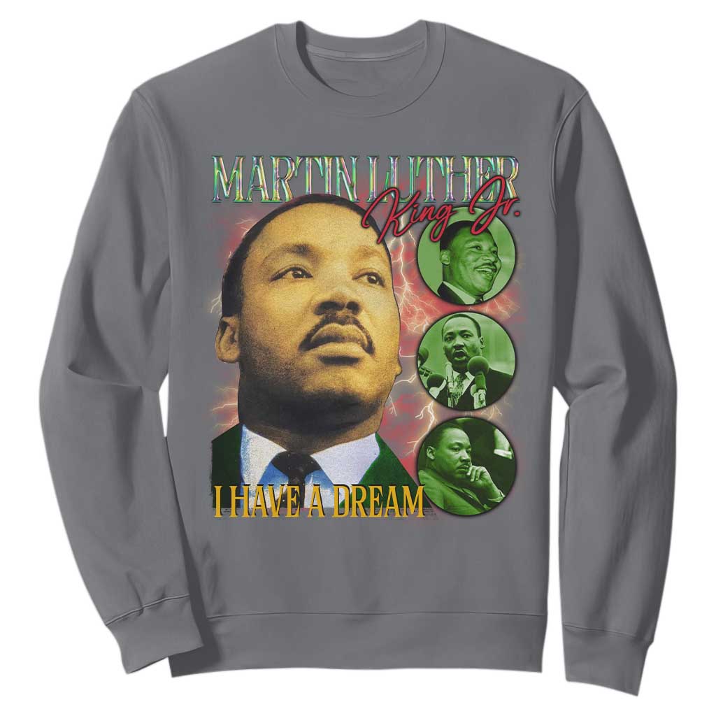 Martin Luther King Jr Sweatshirt I Have A Dream Black History MLK Day TS09