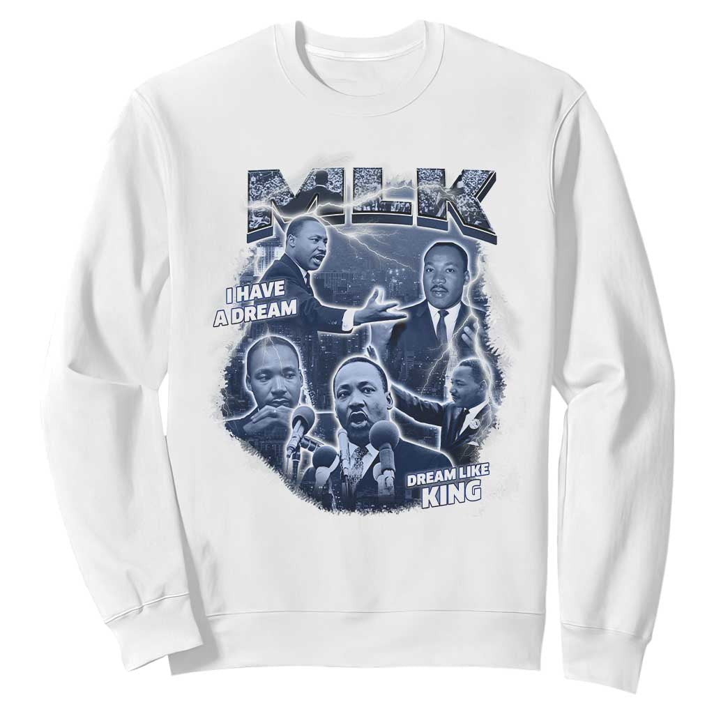 Martin Luther King Jr Sweatshirt I Have A Dream Like King Black History MLK Day TS09