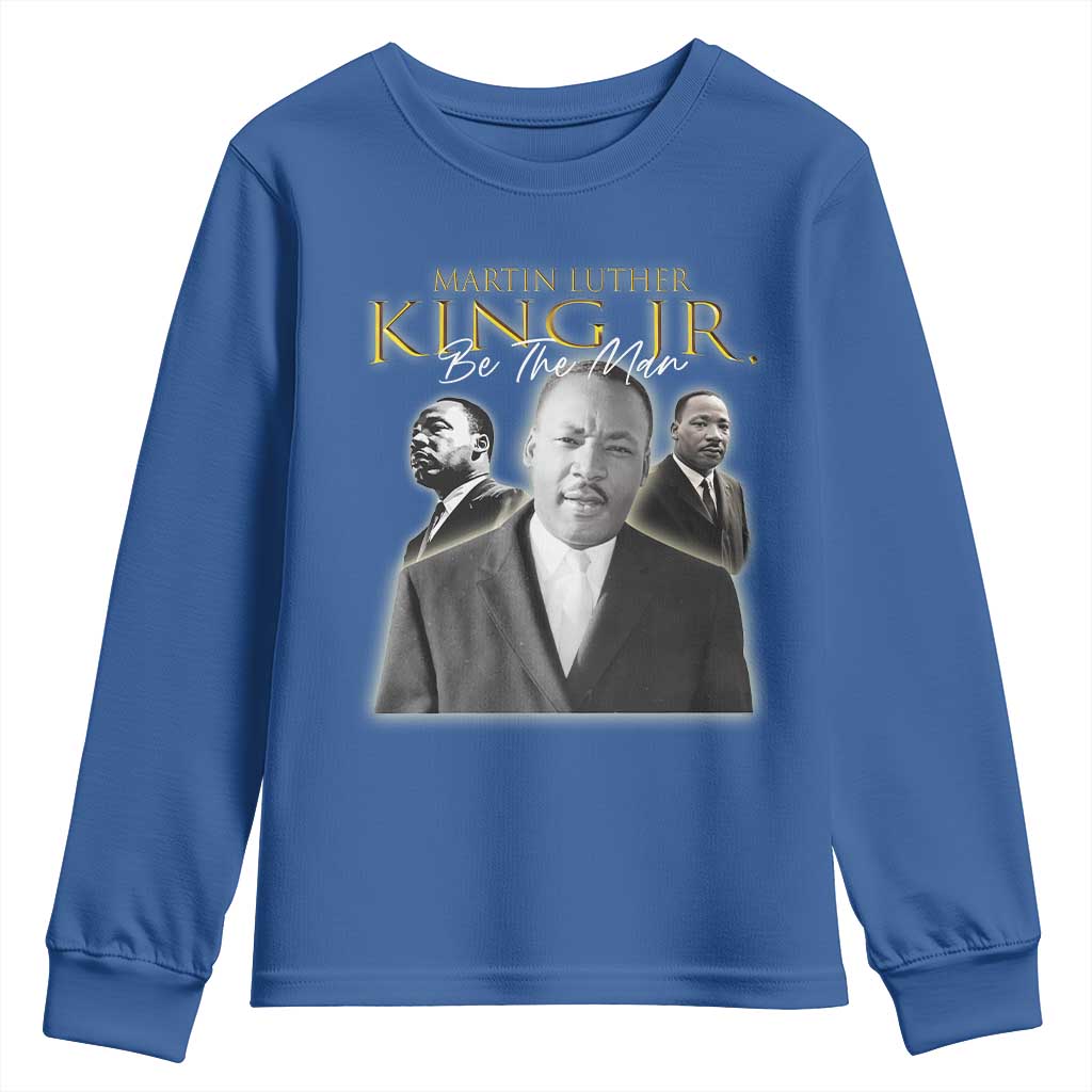 Martin Luther King Jr Youth Sweatshirt Be The Man Black History MLK Day TS09