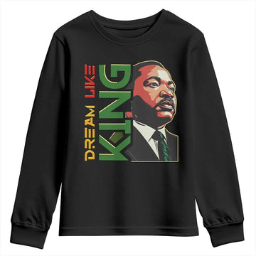 Martin Luther King Jr Youth Sweatshirt Dream Like King Black History MLK Day TS09