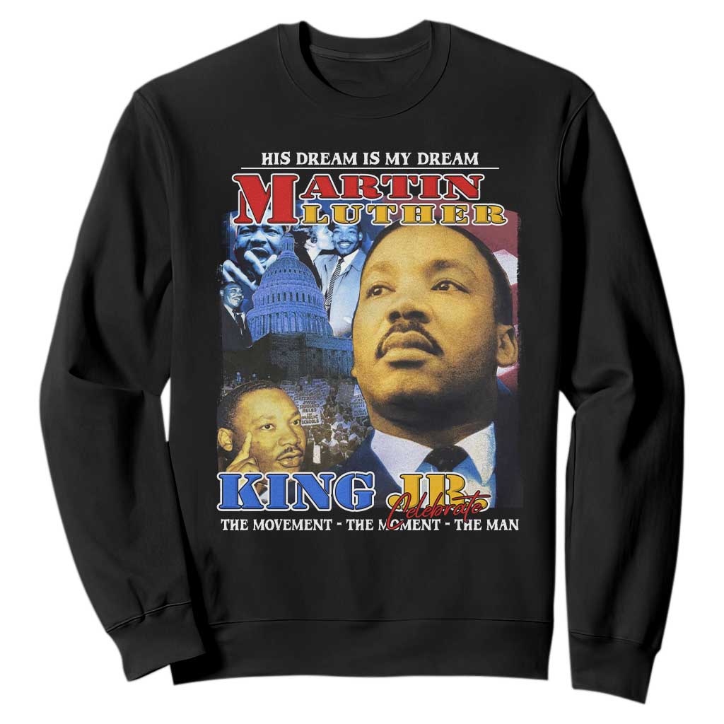 Martin Luther King Jr Sweatshirt His Dream Is My Dream American Flag Black History MLK Day TS09