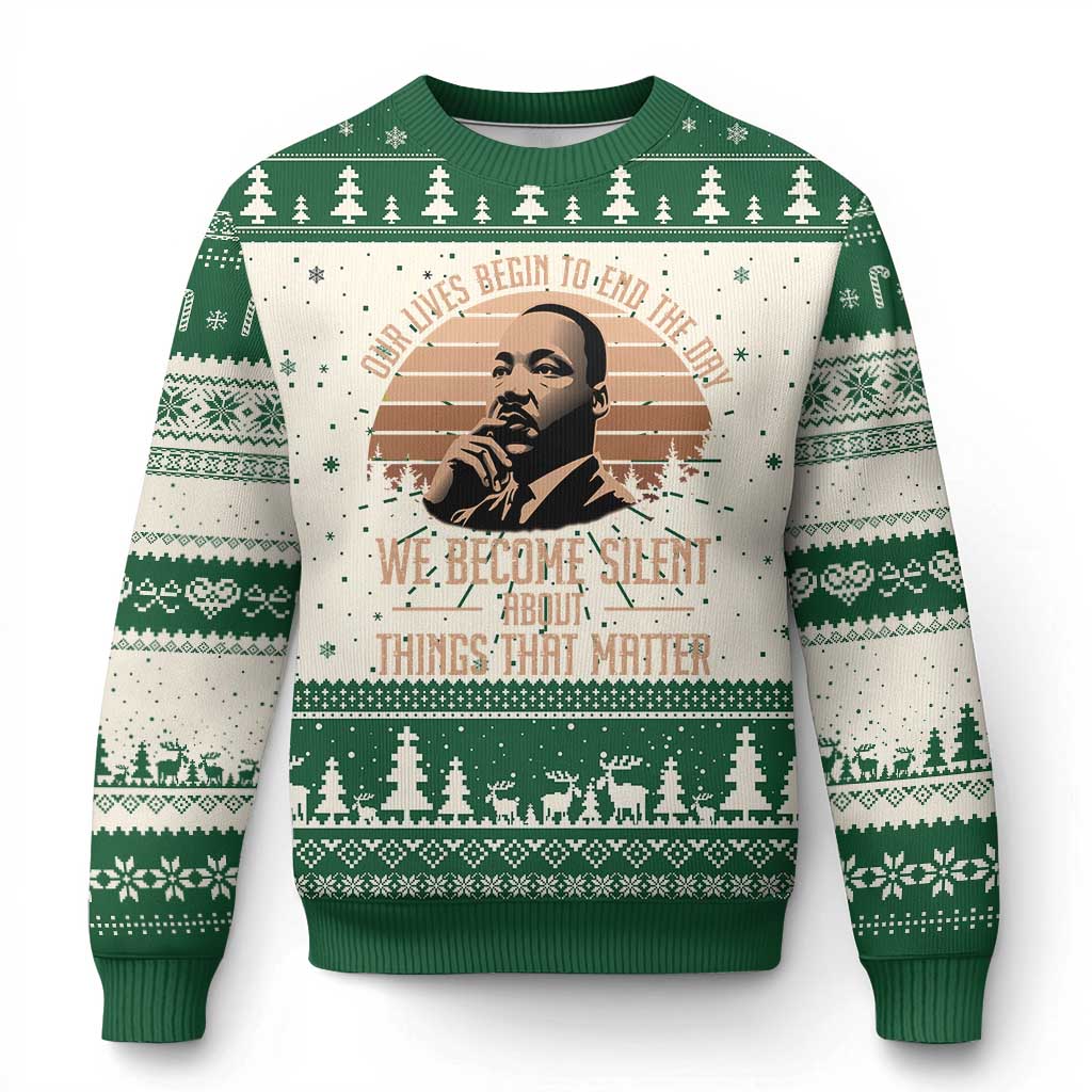 Martin Luther King Jr Ugly Christmas Sweater Our Lives Begin to End The Day We Become Silent About Things That Matter TS09