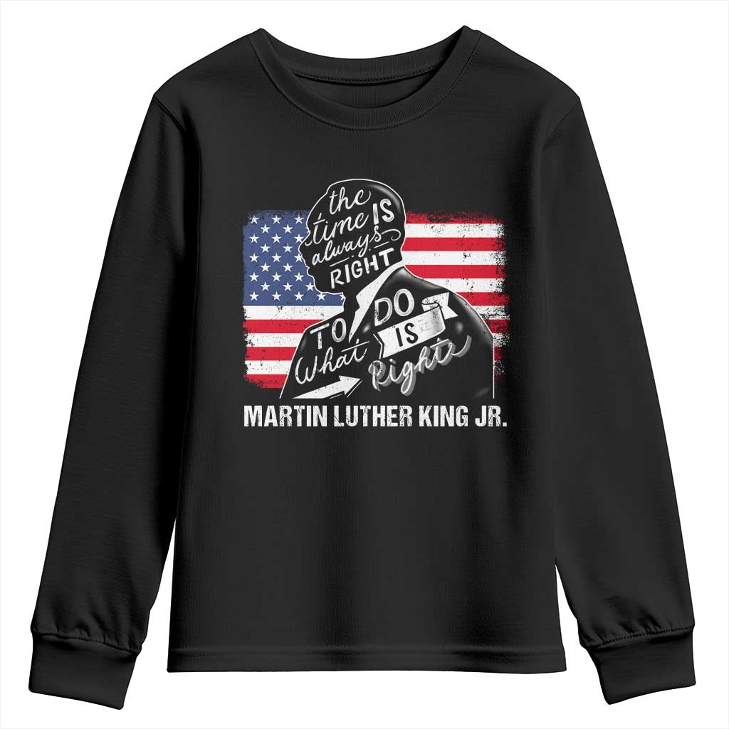 Martin Luther King Jr Youth Sweatshirt The Time Is Always Right To Do What Is Right MLK Day TS09