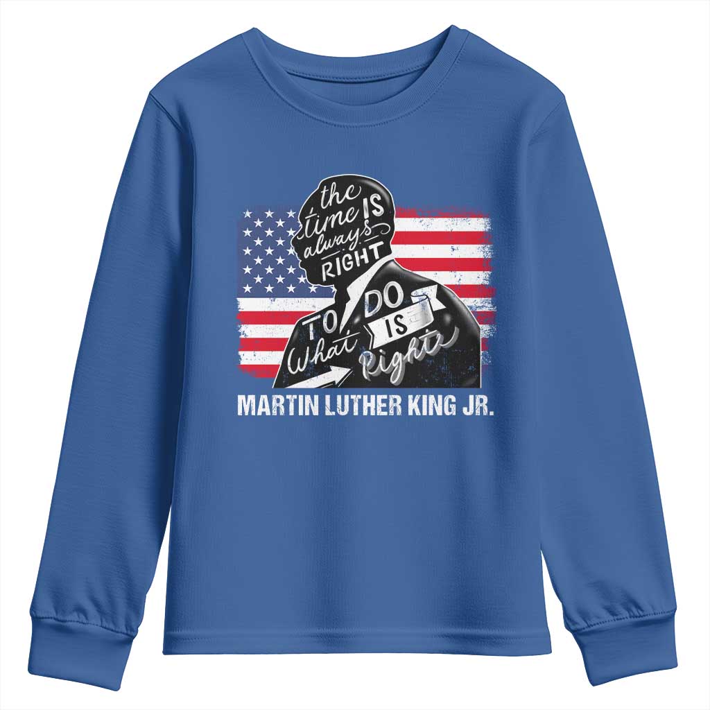 Martin Luther King Jr Youth Sweatshirt The Time Is Always Right To Do What Is Right MLK Day TS09